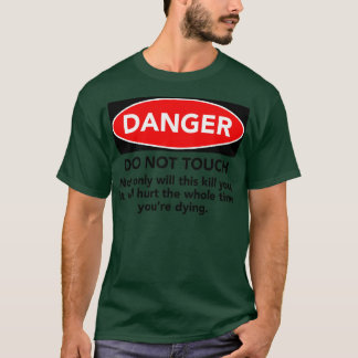 T-SHIRT NE PAS TOUCHER L'AVERTISSEMENT