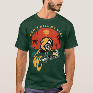 T-shirt Ne pas tuer ma vibe