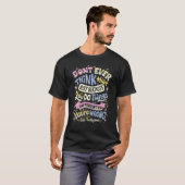 T-shirt Ne pensez jamais que simplement parce que vous fai (Devant entier)