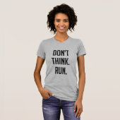 T-shirt Ne pensez pas, courir - Exercice de marathon (Devant entier)
