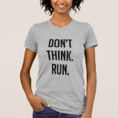 T-shirt Ne pensez pas, courir - Exercice de marathon (Devant)