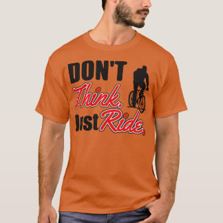 T-shirt Ne pensez pas Juste de monter