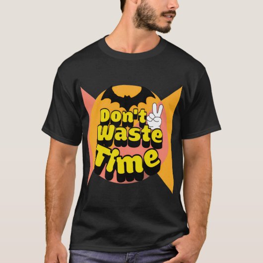 T-shirt Ne perdez pas de temps (Devant)