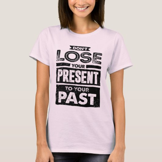 T-shirt Ne perdez pas votre présentation à votre ancienne  (Devant)