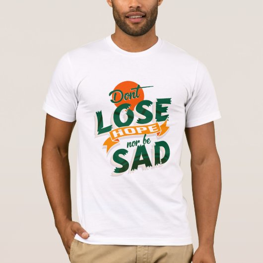 T-shirt Ne perds pas espoir ni ne sois triste (Devant)