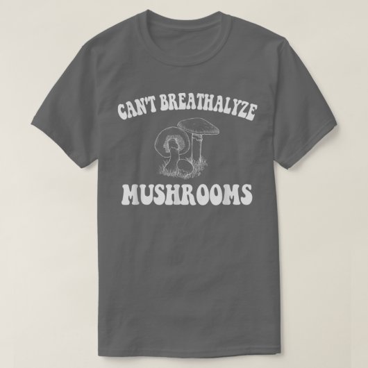 T-shirt Ne peut pas respirer les champignons, champignons  (Design devant)
