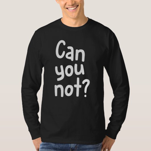 T-shirt Ne peux-tu pas (Devant)