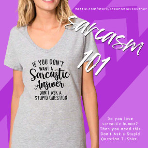 T-shirt 'Ne pose pas de question idiote'