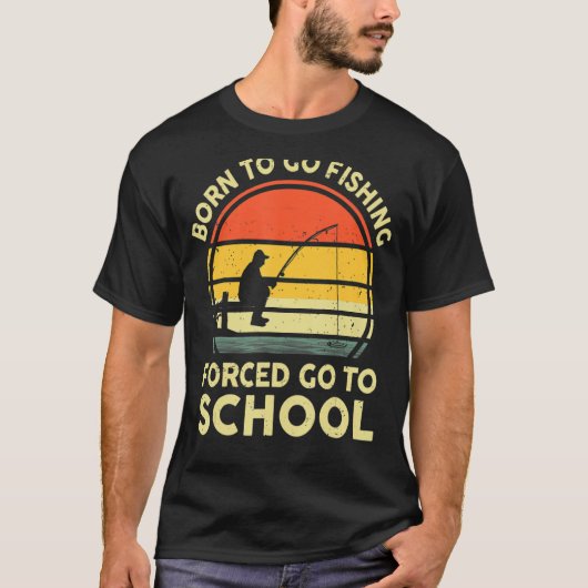 T-shirt Né Pour Aller Pêcher Forcé D'Aller À L'École Bass  (Devant)