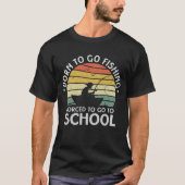 T-shirt Né Pour Aller Pêcher Obligé D'Aller À L'École Fish (Devant)