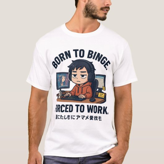 T-shirt Né pour binge, forcé de travailler (Devant)
