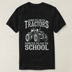 T-shirt Né Pour Conduire Des Tracteurs Obligés D'Aller À L