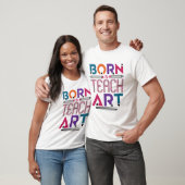 T-shirt Né pour enseigner Art Cute Art Enseignant (Unisexe)