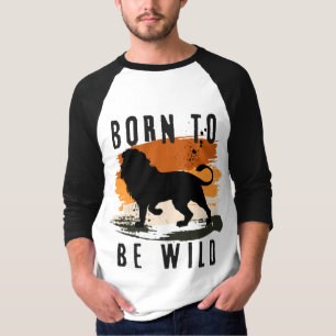 T-shirt Né pour être animal Lion sauvage