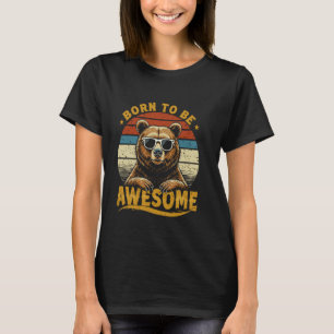 T-shirt Né Pour Être Awesome Ours Chemise Portes Vêtements