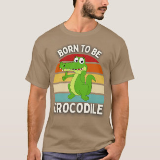 T-shirt Né pour être crocodile