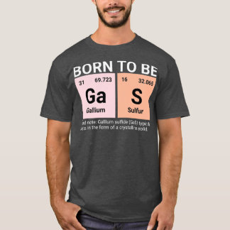 T-shirt Né pour être Gaz Tableau Périodique Drôle Chimie C