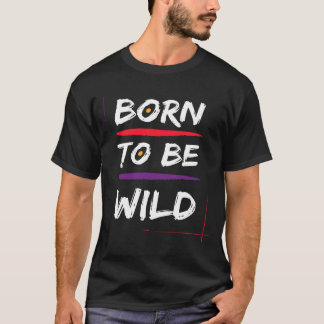 T-shirt Né pour être sauvage