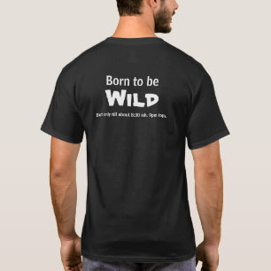 T-shirt Né pour être sauvage. Mais seulement jusqu'à envir