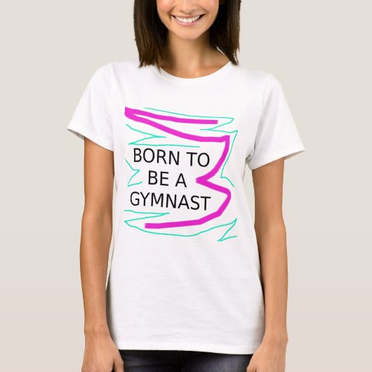 T-shirt Né pour être un Gymnaste (Devant)