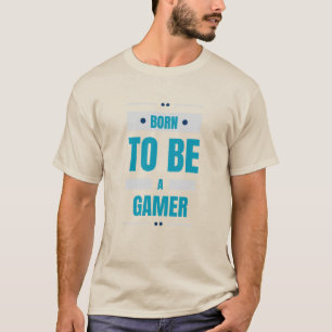 T-shirt « Né pour être un joueur »