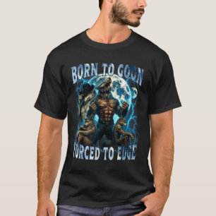 T-shirt Né pour être un voyou forcé de s'effriter Mème de