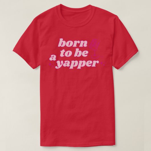 T-shirt Né Pour Être Un Yapper (Design devant)