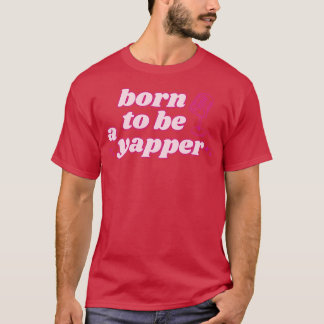 T-shirt Né Pour Être Un Yapper