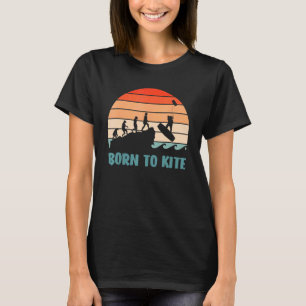 T-shirt Né pour faire du cerf-volant Kiteboarding Kite Sur