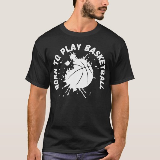 T-shirt Né Pour Jouer Au Basket (Devant)