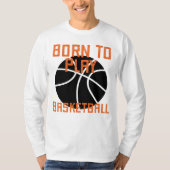 T-shirt Né Pour Jouer Au Basketball - Louveur De Basketbal (Devant)