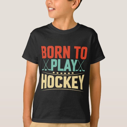 T-shirt Né pour jouer au hockey (Devant)