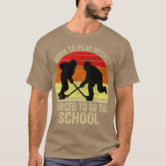 T-shirt Né Pour Jouer Au Hockey D Aller À L'École 1