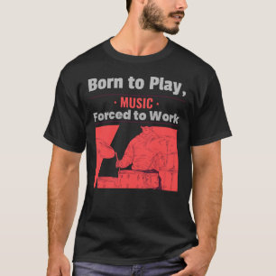 T-shirt Né Pour Jouer De La Musique