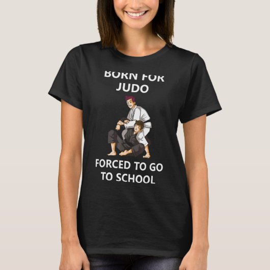 T-shirt Né Pour Judo Obligé D'Aller À L'École 4 (Devant)