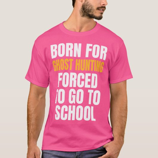 T-shirt Né pour la chasse aux fantômes Cadeau drôle (Devant)