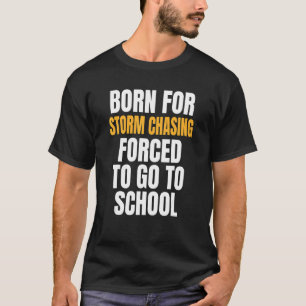 T-shirt Né Pour La Chasse Aux Tempêtes