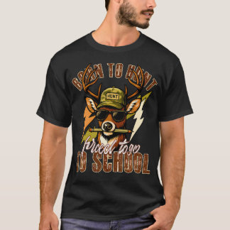 T-shirt Né pour la chasse, forcé d'aller à l'école drôle d