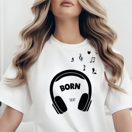 T-shirt Né pour la musique