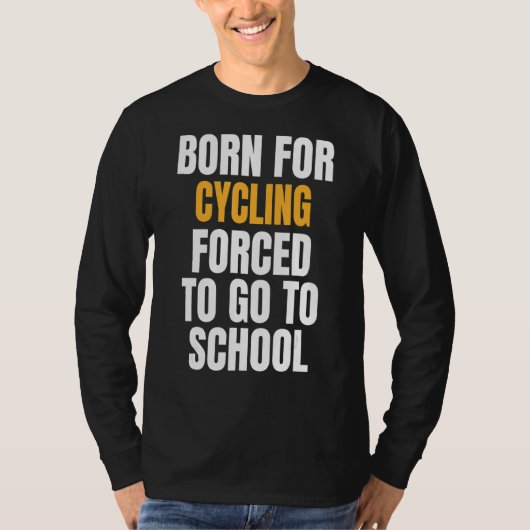 T-shirt Né Pour Le Cyclisme (Devant)