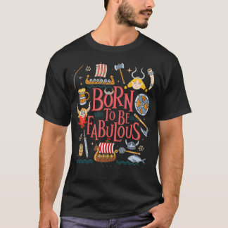 T-shirt Né pour le Fabuleux - Guerrier Viking Mythologie N