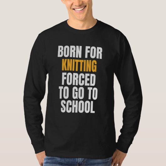 T-shirt Né Pour Le Tricot (Devant)