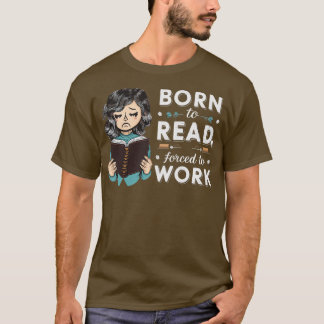 T-shirt Né pour lire forcé au travail 2