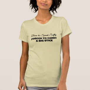 T-shirt Né pour parler doucement Forcé de porter un gros b