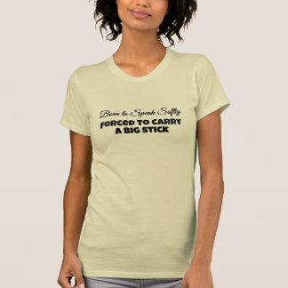 T-shirt Né pour parler doucement Forcé de porter un gros b