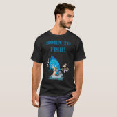 T-shirt Né pour pêcher (Devant entier)