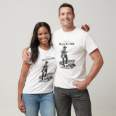 T-shirt Né pour pêcher (Unisexe)