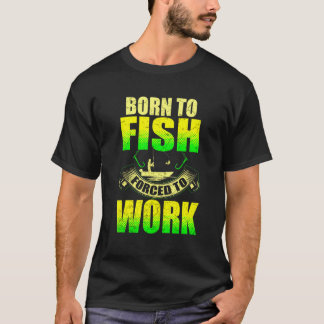 T-shirt Né pour pêcher - Pêche Pêcheur Pêche