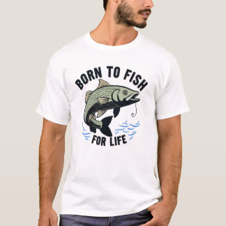 T-shirt Né pour pêcher pour la vie