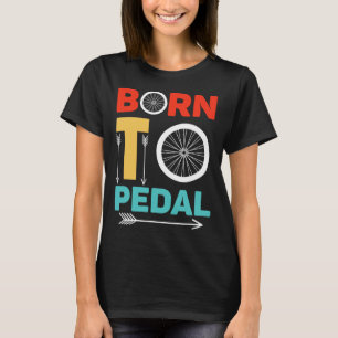 T-shirt Né pour pédaler cyclisme cycliste drôle de vélo am